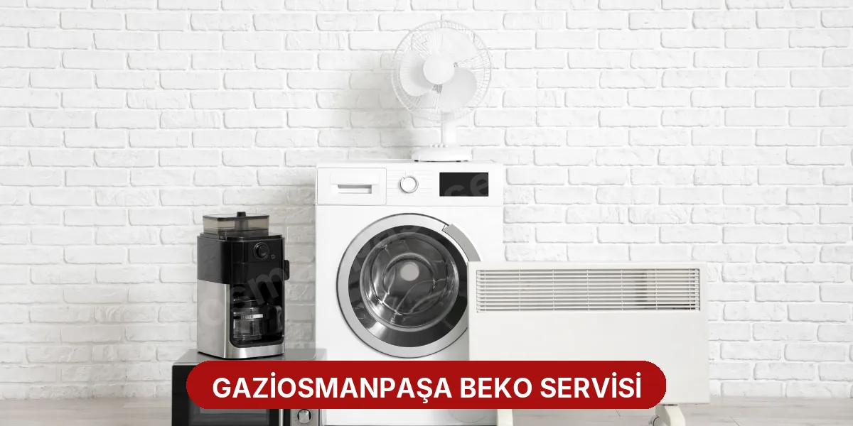 Gaziosmanpaşa Beko Servisi
