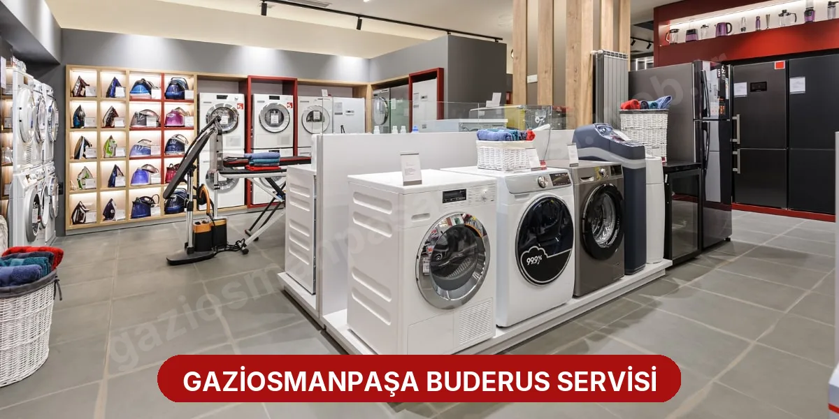 Gaziosmanpaşa Buderus Servisi