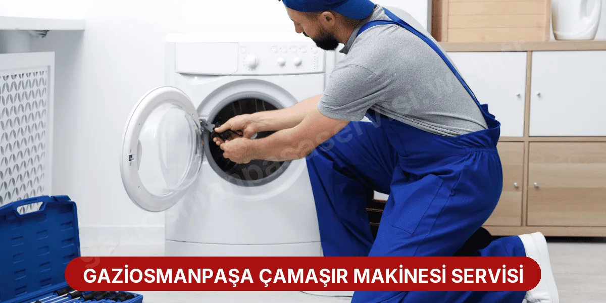 Gaziosmanpaşa Çamaşır Makinesi Servisi