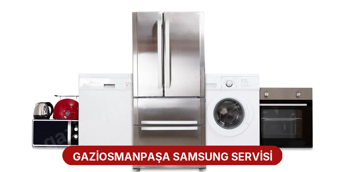 Gaziosmanpaşa Samsung Servisi